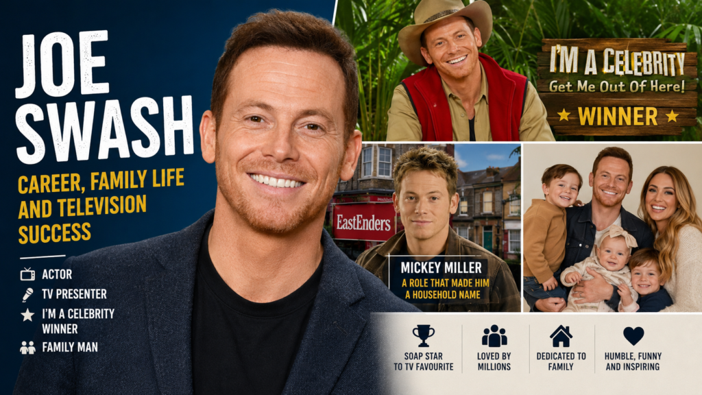 Joe Swash: Career, Family Life and Television Success