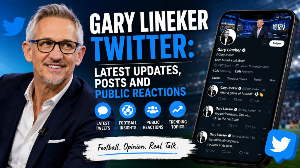 Gary Lineker Twitter: Latest Updates, Posts and Public Reactions