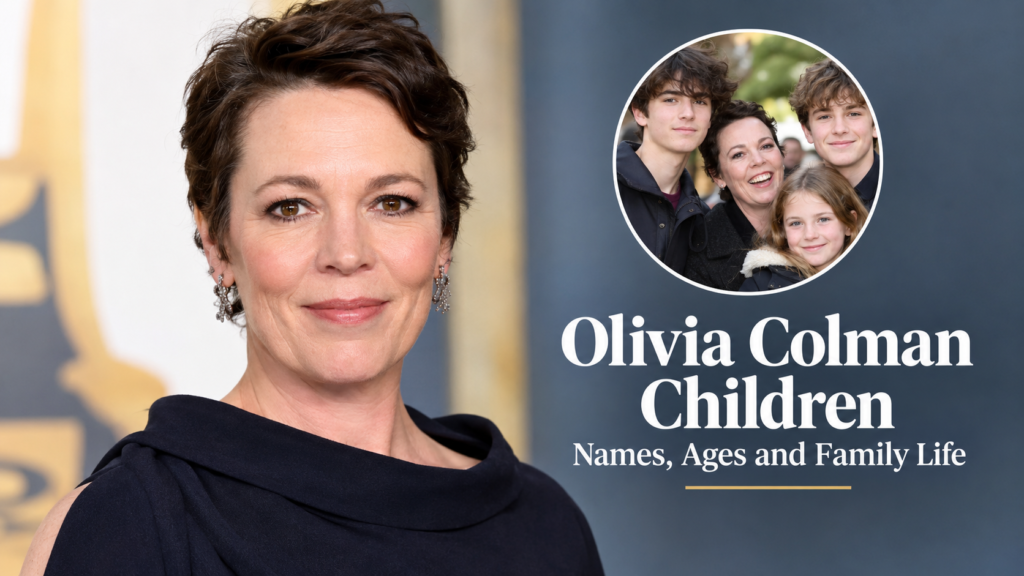 Olivia Colman Children: Everything Known About Her Sons, Daughter and Family
